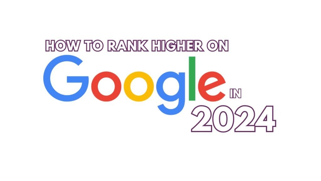 Why Your Google Ranking Still Matters in 2024 and How to Improve It