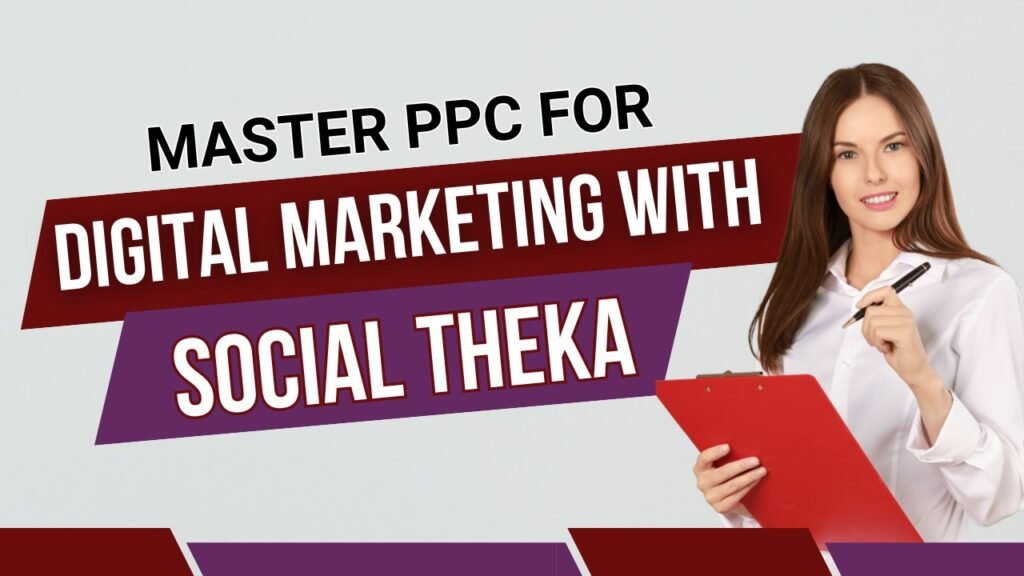 Master PPC for Digital Marketing with Social Theka