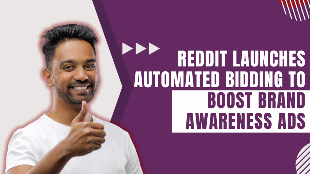 Reddit Launches Automated Bidding to Boost Brand Awareness Ads